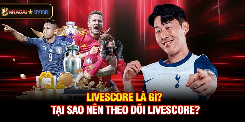 Livescore - Cập Nhật Tỷ Số Bóng Đá Trực Tuyến Nhanh Và Chính Xác 38 Livescore là gì? Tại sao nên theo dõi livescore?